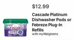 Walgreens Cascade Platinum Dishwasher Pods or Febreze Plug-In Refills offer