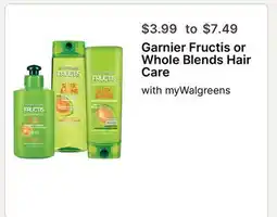 Walgreens Garnier Fructis or Whole Blends Hair Care offer