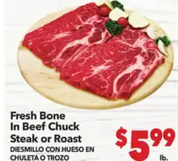 Vallarta Supermarkets Fresh Bone In Beef Chuck Steak or Roast / DIESMILLO CON HUESO EN CHULETA O TROZO offer