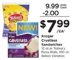 Kroger Kroger Crustless Sandwiches or Totino's Pizza Rolls offer