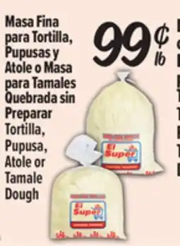 El Super Tortilla,Pupusa, Atole or Tamale Dough offer