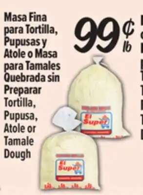 El Super Tortilla,Pupusa, Atole or Tamale Dough offer