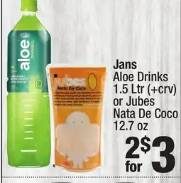 Super King Markets Jans Aloe Drinks 1.5 Ltr (+ crv) or Jubes Nata De Coco 12.7 oz offer