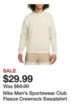 Dick's Sporting Goods Nike Men's Sportswear Club Fleece Crewneck Sweatshirt offer