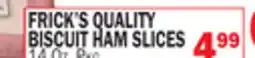 C Town FRICK'S QUALITY BISCUIT HAM SLICES offer
