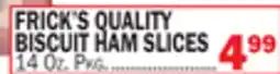 Bravo Supermarkets FRICK'S QUALITY BISCUIT HAM SLICES offer