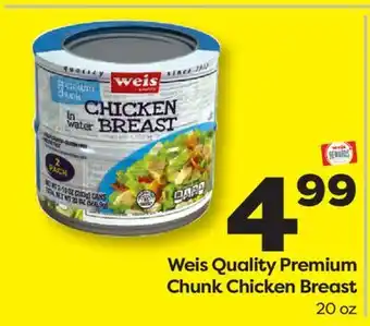 Weis Markets Weis Quality Premium Chunk Chicken Breast offer