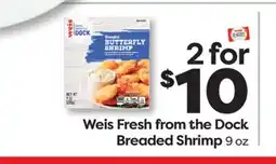 Weis Markets Weis Fresh from the Dock Breaded Shrimp offer