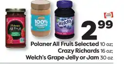 Weis Markets Polaner All Fruit Selected 10 oz Crazy Richards 16 oz Welch's Grape Jelly or Jam 30 oz offer