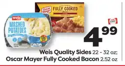 Weis Markets Weis Quality Sides 22-32 oz Oscar Mayer Fully Cooked Bacon 2.52 oz offer