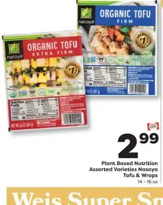 Weis Markets Plant Based Nutrition Assorted Varieties Nasoya Tofu & Wraps offer