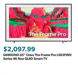 Sam's Club SAMSUNG 65 Class The Frame Pro LS03FWD Series 4K Neo QLED Smart TV offer