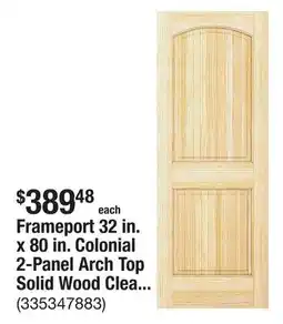 The Home Depot Frameport 32 in. x 80 in. Colonial 2-Panel Arch Top Solid Wood Clear Pine Wood Interior Door Slab offer