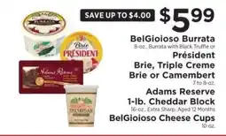 ShopRite BelGioioso Burrata, Président Brie, Adams Reserve Cheddar, BelGioioso Cheese Cups offer