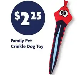 Family Dollar Family Pet Crinkle Dog Toy offer