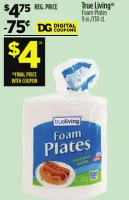 Dollar General True Living Foam Plates offer