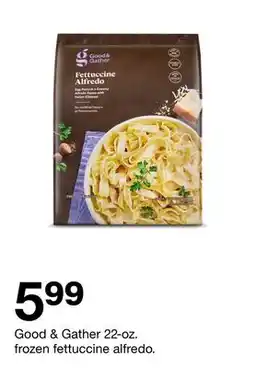 Target Good & Gather 22-oz. frozen fettuccine alfredo offer