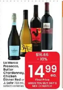 Albertsons La Marca Prosecco, Butter Chardonnay, Chicken Dinner Red or J. Lohr offer