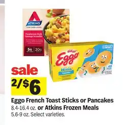 Meijer Eggo French Toast Sticks or Pancakes 8.4-16.4 oz. or Atkins Frozen Meals 5.6-9 oz offer