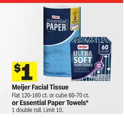 Meijer Meijer Facial Tissue Flat 120-160 ct. or cube 60-70 ct. or Essential Paper Towels* 1 double roll offer
