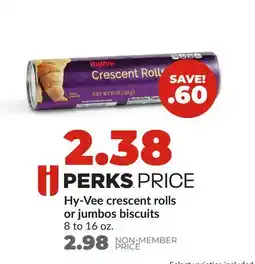 Hy-Vee Hy-Vee crescent rolls or jumbos biscuits offer