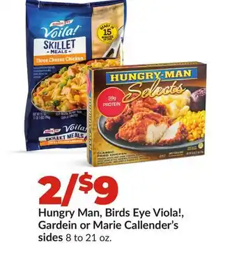 Hy-Vee Hungry Man, Birds Eye Viola!, Gardein or Marie Callender's sides offer