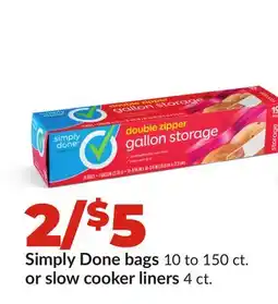 Hy-Vee Simply Done bags 10 to 150 ct. or slow cooker liners 4 ct offer