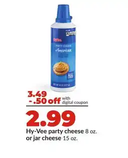 Hy-Vee Hy-Vee party cheese 8 oz. or jar cheese 15 oz offer