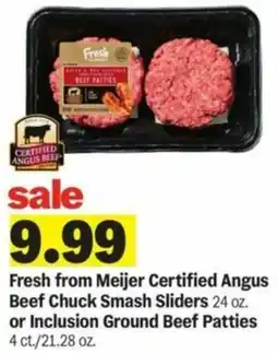 Meijer Fresh from Meijer Certified Angus Beef Chuck Smash Sliders or Inclusion Ground Beef Patties offer