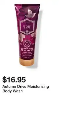 Bath & Body Works Autumn Drive Moisturizing Body Wash offer