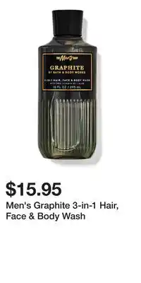 Bath & Body Works Men's Graphite 3-in-1 Hair, Face & Body Wash offer