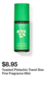 Bath & Body Works Toasted Pistachio Travel Size Fine Fragrance Mist offer
