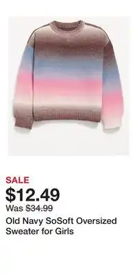 Old Navy Old Navy SoSoft Oversized Sweater for Girls offer