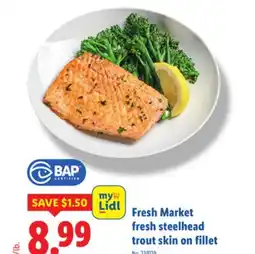 Lidl Fresh Market fresh steelhead trout skin on fillet offer