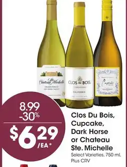 Ralphs Clos Du Bois, Cupcake, Dark Horse or Chateau Ste. Michelle offer