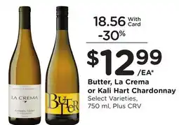 Ralphs Butter, La Crema or Kali Hart Chardonnay offer