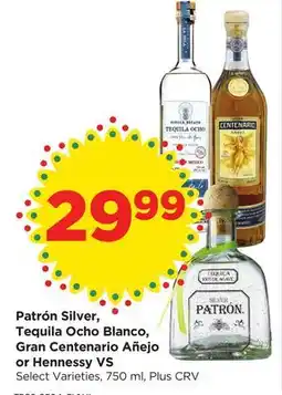 Food 4 Less Patrón Silver, Tequila Ocho Blanco, Gran Centenario Añejo or Hennessy VS offer