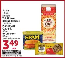 Albertsons Spam 12 oz. Nestlé Toll House Baking Morsels 10-12 oz. Planet Oat Oatmilk 52 oz. or Creamer 32 oz offer