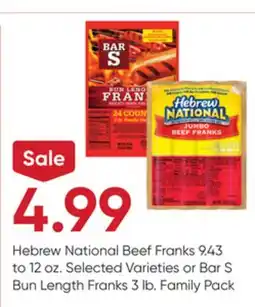 Stater Bros Hebrew National Beef Franks 9.43 to 12 oz. Selected Varieties or Bar S Bun Length Franks 3 lb offer
