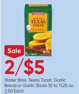 Stater Bros Stater Bros. Texas Toast, Garlic Bread or Garlic Sticks offer