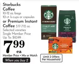 Pavilions Starbucks Coffee 10-12 oz. bags 10 ct. k-cups or capsules or Premium Instant Coffee 3.17-7.12 oz offer
