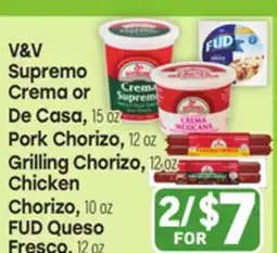 Tony’s Fresh Market V & V Supremo Supremo Crema or De Casa, 15 oz Grilling Chorizo, 12 oz FUD Queso Fresco, 12 oz offer