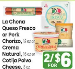 Tony’s Fresh Market La Chona Queso Fresco or Pork Chorizo, 12oz or Crema Natural, 16oz or Cotija Polvo Cheese, 8oz offer