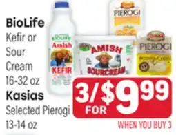 Tony’s Fresh Market BioLife Kefir Sour Cream 16-32oz Kasias Selected Pierogi 13-14oz offer