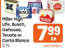 Tony’s Fresh Market Miller High Life, Busch, Icehouse, Tecate or Carta Blanca offer