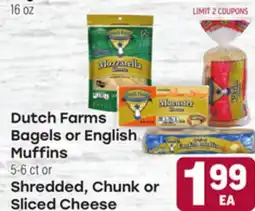 Tony’s Fresh Market Dutch Farms Bagels or English Muffins 5-6 ct or Shredded, Chunk or Sliced Cheese 6-8 oz offer
