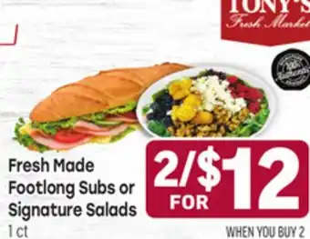 Tony’s Fresh Market Fresh Made Footlong Subs or Signature Salads offer