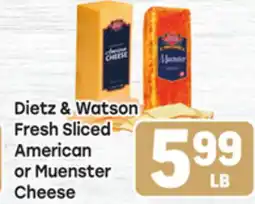 Tony’s Fresh Market Dietz & Watson Fresh Sliced American or Muenster Cheese offer