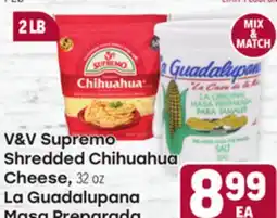 Tony’s Fresh Market V&V Supremo Shredded Chihuahua Cheese, 32 oz. La Guadalupana Masa Preparada 5 Lb offer