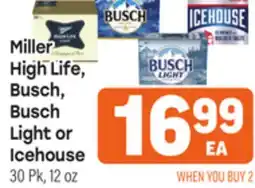 Tony’s Fresh Market Miller High Life, Busch, Busch Light or Icehouse offer